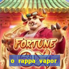 o rappa vapor barato letra